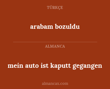 arabam bozuldu - mein auto ist kaputt gegangen