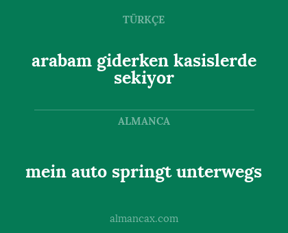 arabam giderken kasislerde sekiyor - mein auto springt unterwegs