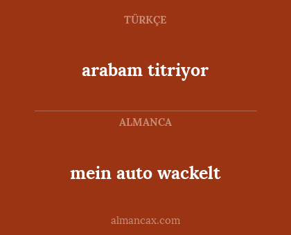 arabam titriyor - mein auto wackelt