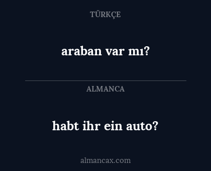 araban var mı? - habt ihr ein auto?