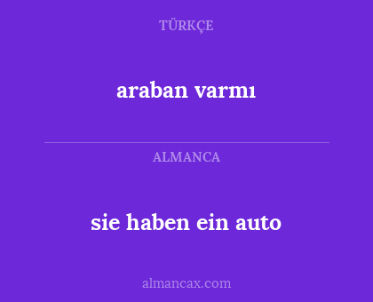 araban varmı - sie haben ein auto