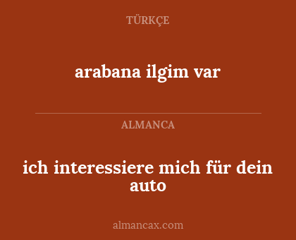 arabana ilgim var - ich interessiere mich für dein auto