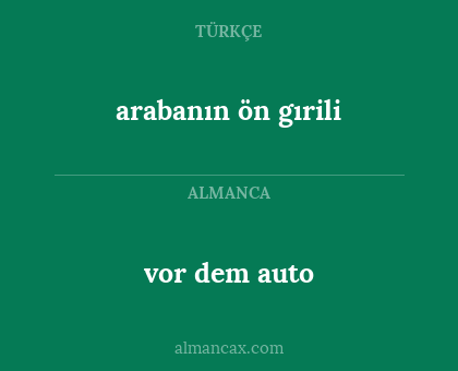vor dem auto - arabanın ön gırili