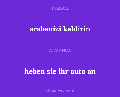 heben sie ihr auto an - arabanizi kaldirin