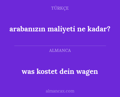 arabanızın maliyeti ne kadar? - was kostet dein wagen