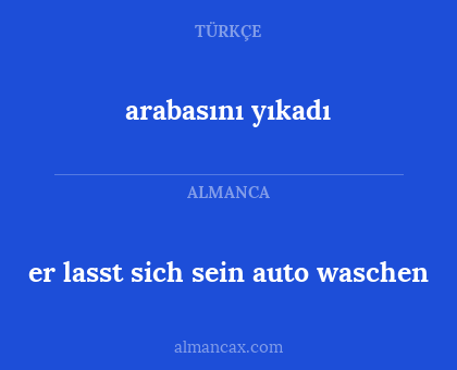 er lasst sich sein auto waschen - arabasını yıkadı