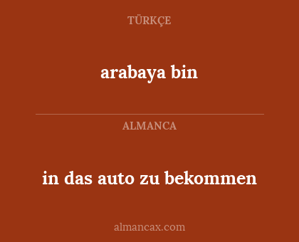 arabaya bin - in das auto zu bekommen