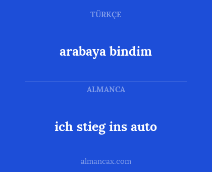 arabaya bindim - ich stieg ins auto