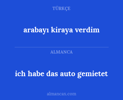 arabayı kiraya verdim - ich habe das auto gemietet