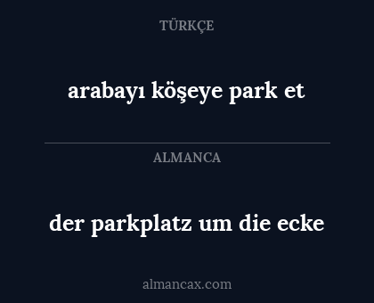 der parkplatz um die ecke - arabayı köşeye park et