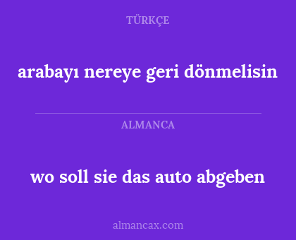 wo soll sie das auto abgeben - arabayı nereye geri dönmelisin