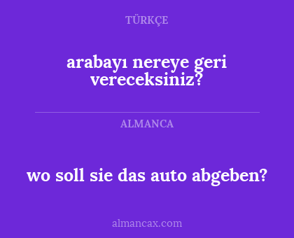 wo soll sie das auto abgeben? - arabayı nereye geri vereceksiniz?