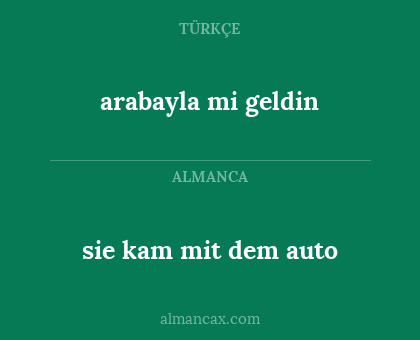 arabayla mi geldin - sie kam mit dem auto