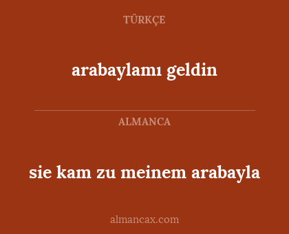 arabaylamı geldin - sie kam zu meinem arabayla