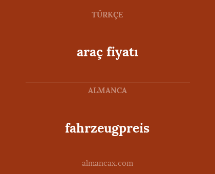 fahrzeugpreis - araç fiyatı