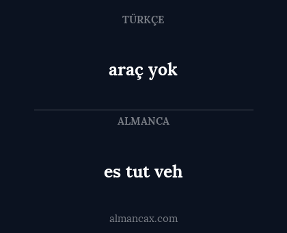 es tut veh - araç yok