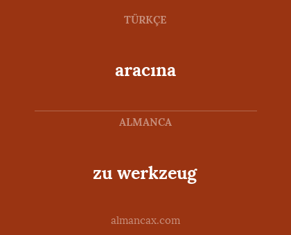 zu werkzeug - aracına