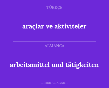 araçlar ve aktiviteler - arbeitsmittel und tätigkeiten