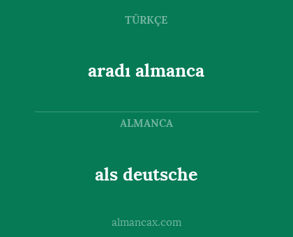 aradı almanca - als deutsche