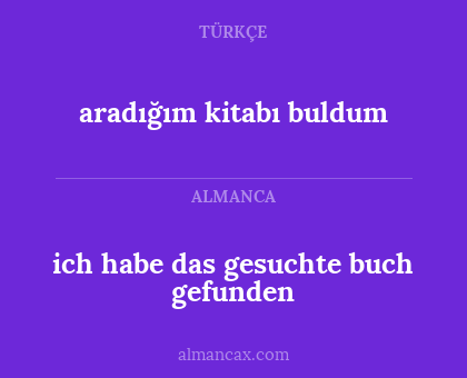 aradığım kitabı buldum - ich habe das gesuchte buch gefunden