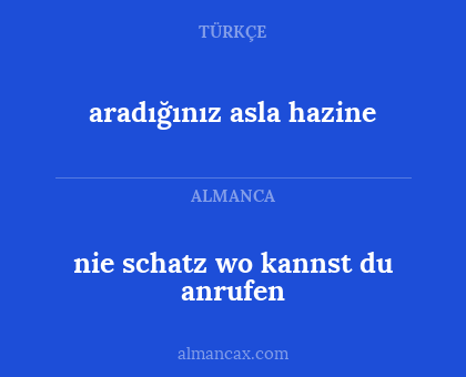 aradığınız asla hazine - nie schatz wo kannst du anrufen
