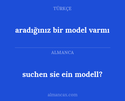 suchen sie ein modell? - aradığınız bir model varmı