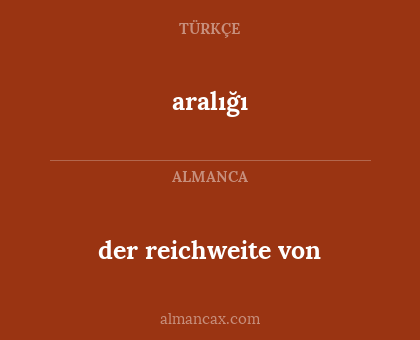 aralığı - der reichweite von