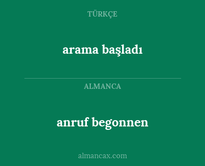 arama başladı - anruf begonnen