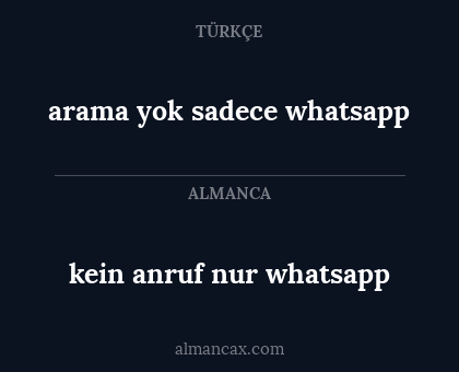 kein anruf nur whatsapp - arama yok sadece whatsapp