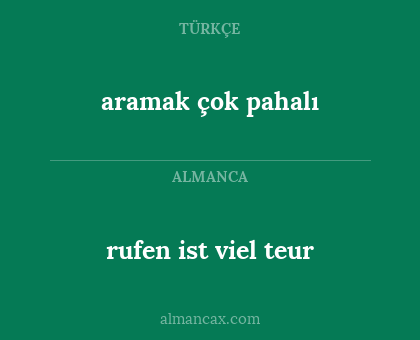aramak çok pahalı - rufen ist viel teur