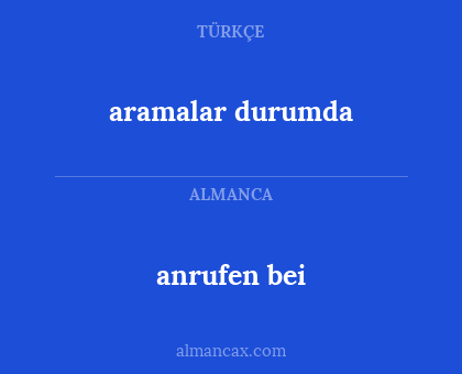 anrufen bei - aramalar durumda