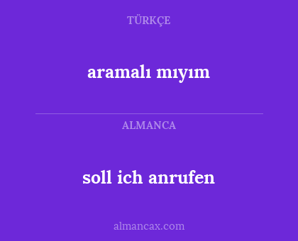 aramalı mıyım - soll ich anrufen