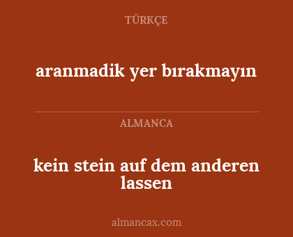 aranmadik yer bırakmayın - kein stein auf dem anderen lassen