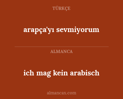 arapça'yı sevmiyorum - ich mag kein arabisch