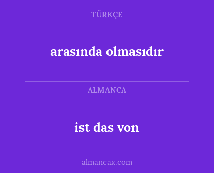 ist das von - arasında olmasıdır