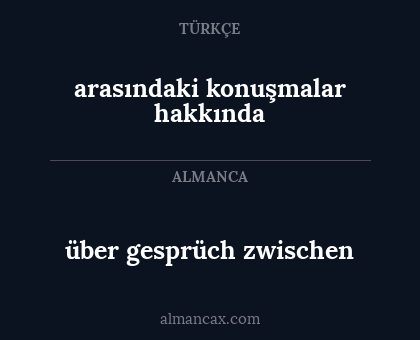 arasındaki konuşmalar hakkında - über gesprüch zwischen