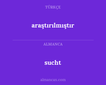 sucht - araştırılmıştır