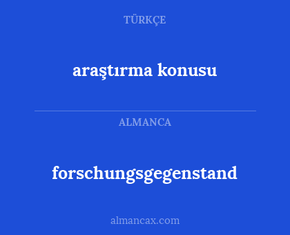 araştırma konusu - forschungsgegenstand