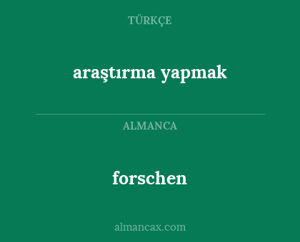 forschen - araştırma yapmak