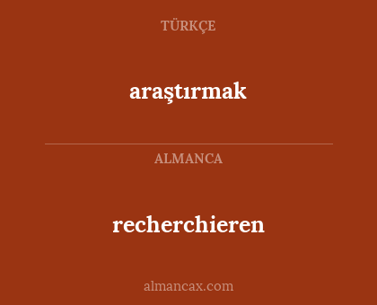 recherchieren - araştırmak