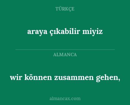 araya çıkabilir miyiz - wir können zusammen gehen,