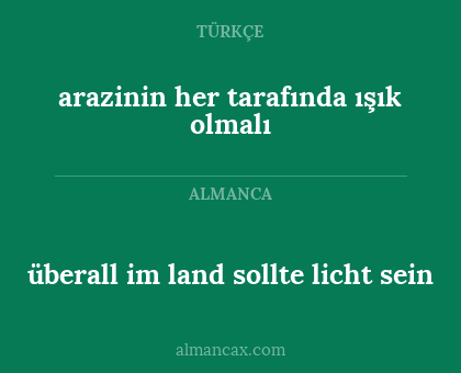 arazinin her tarafında ışık olmalı - überall im land sollte licht sein