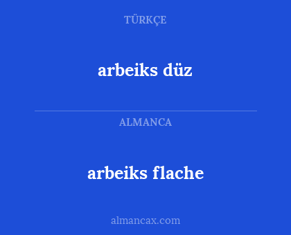 arbeiks flache - arbeiks düz