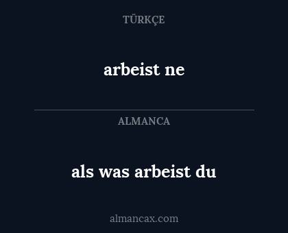 als was arbeist du - arbeist ne