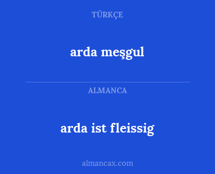 arda meşgul - arda ist fleissig