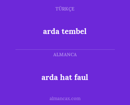 arda hat faul - arda tembel