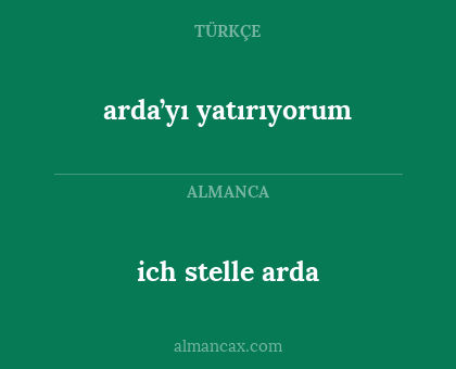 ich stelle arda - arda’yı yatırıyorum