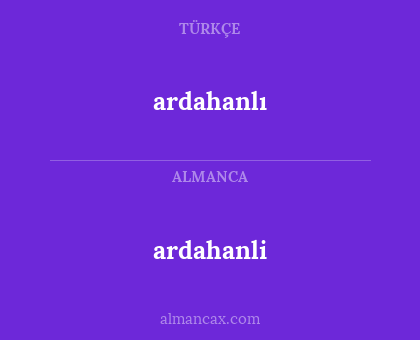 ardahanli - ardahanlı