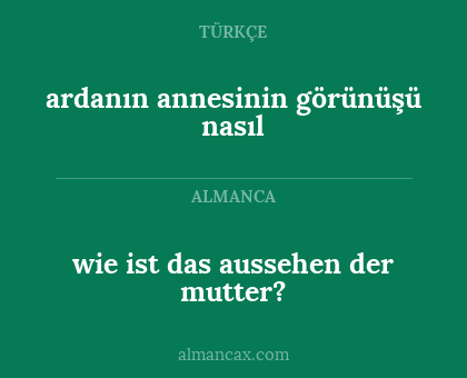 ardanın annesinin görünüşü nasıl - wie ist das aussehen der mutter?