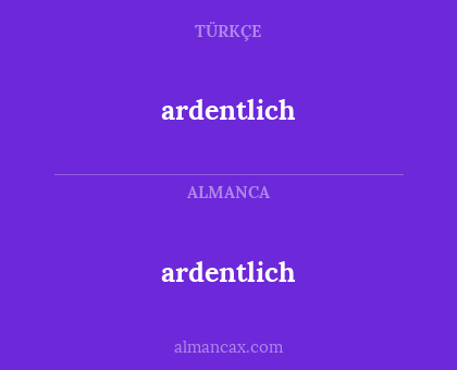 ardentlich - ardentlich